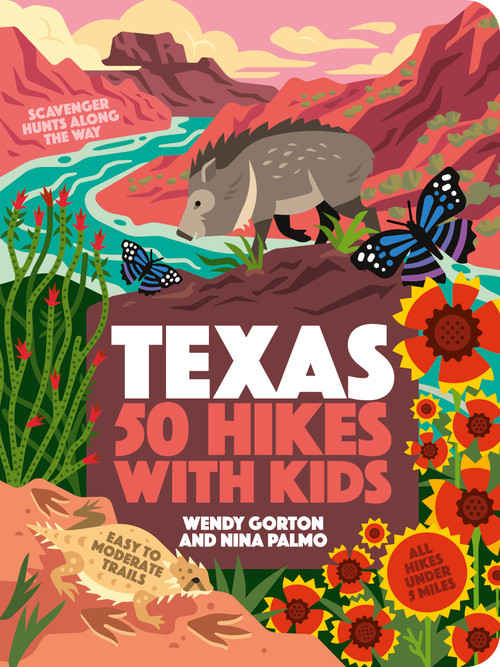 50 Hikes with Kids Texas by Wendy Gorton, Nina Palmo, 9781643261614