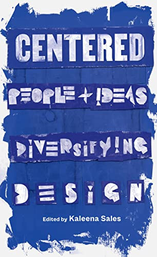 Centered (People and Ideas Diversifying Design) by Kaleena Sales, 9781797223629