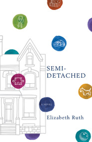 Semi-Detached by Elizabeth Ruth, 9781770867130