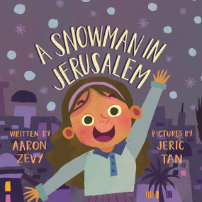 A Snowman in Jerusalem by Aaron Zevy, Jeric Tan, 9781778201776