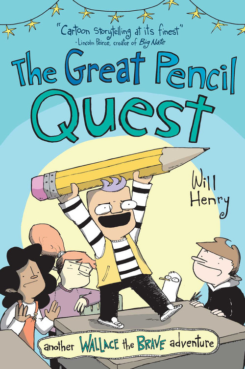 The Great Pencil Quest (Another Wallace the Brave Adventure) by Will Henry, 9781524886479