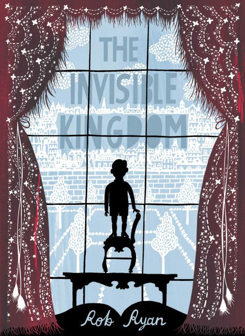 The Invisible Kingdom - 9781623717827 by Rob Ryan, 9781623717827