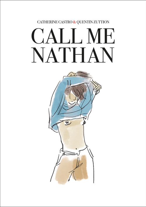 Call Me Nathan (A Graphic Novel) by Catherine Castro, Quentin Zuttion, 9781914224010