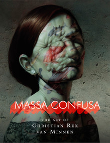 Massa Confusa (The Art of Christian Rex van Minnen) by Christian Rex van Minnen, 9782374951393