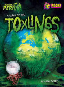 Attack of the Toxlings - 9798888222126 by Robin Twiddy