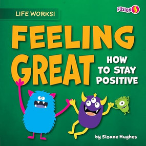 Feeling Great (How to Stay Positive) - 9798888221426 by Sloane Hughes, 9798888221426