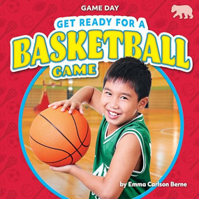 Get Ready for a Basketball Game by Emma Carlson Berne, 9798888220559