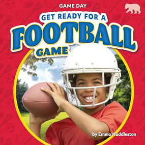 Get Ready for a Football Game by Emma Huddleston, 9798888222522