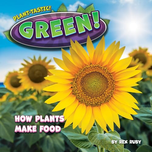 Green! (How Plants Make Food) by Rex Ruby, 9798888222362