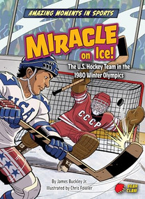 Miracle on Ice! (The U.S. Hockey Team in the 1980 Winter Olympics) by James Buckley Jr., Chris Fowler, 9798888221709