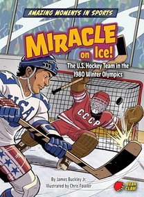 Miracle on Ice! (The U.S. Hockey Team in the 1980 Winter Olympics) - 9798885099882 by James Buckley Jr., Chris Fowler, 9798885099882