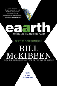 Eaarth (Making a Life on a Tough New Planet) by Bill McKibben, 9780312541194
