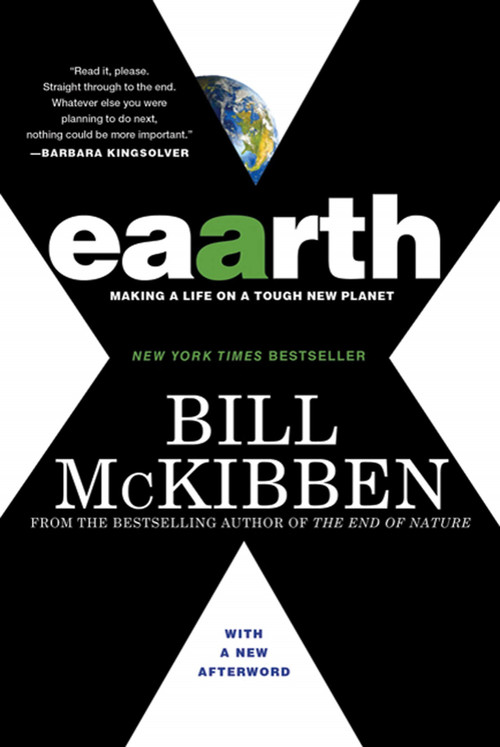 Eaarth (Making a Life on a Tough New Planet) by Bill McKibben, 9780312541194