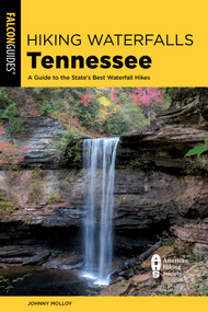 Hiking Waterfalls Tennessee - 9781493079452 by Johnny Molloy, 9781493079452