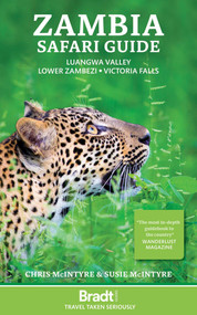 Zambia Safari Guide (Luangwa Valley • Lower Zambezi • Victoria Falls) by Chris McIntyre, Susie McIntyre, 9781804690154