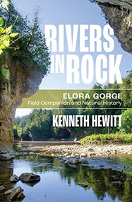 Rivers in Rock (Elora Gorge Field Companion and Natural History) by Kenneth Hewitt, 9781771125802