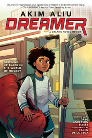 Akim Aliu: Dreamer (Original Graphic Memoir) by Akim Aliu, Greg Anderson Elysée, Karen De la Vega, Marcus Williams, 9781338787603