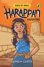Girls of India (A Harappan Adventure) by Sunila Gupte, 9780143332091