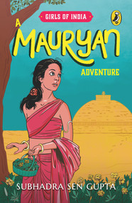 Girls Of India (A Mauryan Adventure) by Subhadra Sen Gupta, 9780143332138