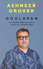 Doglapan (The Hard Truth about Life and Start-Ups) - 9780143460695 by Ashneer Grover, 9780143460695