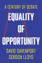 Equality of Opportunity (A Century of Debate) by David Davenport, Gordon Lloyd, 9780817925840