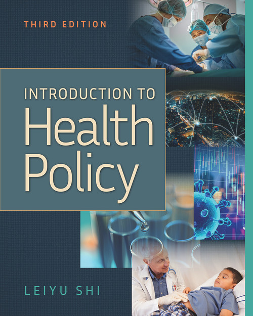 Introduction to Health Policy, Third Edition by Leiyu Shi, Leiyu Shi, 9781640553880