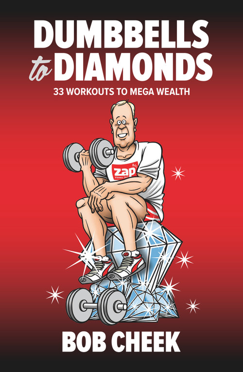 Dumbbells to Diamonds (33 Workouts to Mega Wealth) by Bob Cheek, 9781743798560