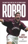 Robbo (The Game's Not Over till the Fat Striker Scores) by John Robertson, 9781785303920