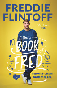 The Book of Fred (The Most Outrageously Entertaining Book of the Year) by Andrew Flintoff, 9781788704922
