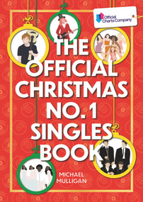 The Official Christmas No. 1 Singles Book by Michael Mulligan, 9781788705851