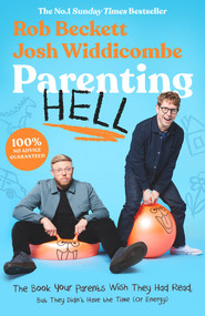 Parenting Hell (The No.1 Sunday Times Bestseller) - 9781788707459 by Rob Beckett and Josh Widdicombe, 9781788707459