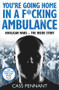 You're Going Home in a F*****g Ambulance (Hooligan Wars - The Inside Story) by Cass Pennant, 9781789461909