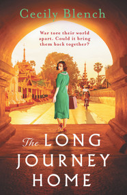 The Long Journey Home (A powerful story of love and redemption for readers of Dinah Jefferies) by Cecily Blench, 9781838773816
