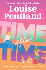 Time After Time (The must-read new novel from Sunday Times bestselling author Louise Pentland) - 9781838774097 by Louise Pentland, 9781838774097