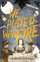 We Played With Fire by Catherine Barter, 9781839130069