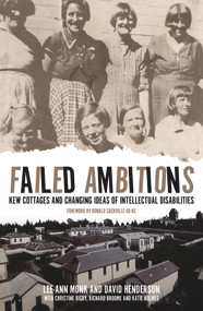 Failed Ambitions (Kew Cottages and Changing Ideas of Intellectual Disabilities) by Lee-Ann Monk, David Henderson, Christine Bigby, Richard Broome, Katie Holmes, 9781922633781