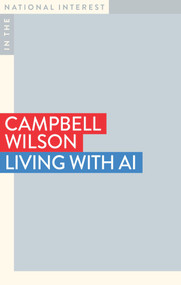 Living with AI by Campbell Wilson, 9781922979049