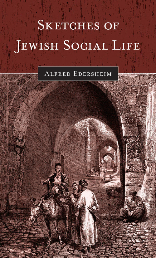 Sketches of Jewish Social Life (Updated Edition) by Alfred Edersheim, 9781565638310
