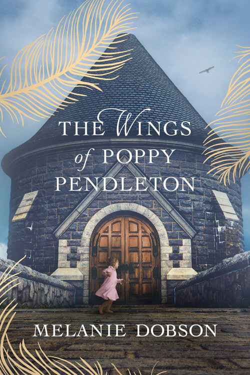 The Wings of Poppy Pendleton (A Dual-Timeline Historical Mystery of a Gilded Age Tragedy and Secrets Brought to Light) - 9781496474575 by Melanie Dobson
