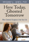 Here Today, Ghosted Tomorrow (When Someone Disappears from Your Life) by Gregory L. Jantz Ph.D., Keith Wall, 9781496481191