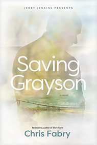 Saving Grayson by Chris Fabry, 9781646070565