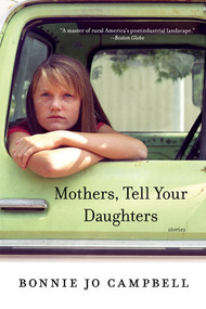 Mothers, Tell Your Daughters (Stories) by Bonnie Jo Campbell, 9780393353266