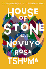 House of Stone (A Novel) - 9780393357684 by Novuyo Rosa Tshuma