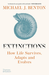 Extinctions (How Life Survives, Adapts and Evolves) by Michael J. Benton, 9780500025468