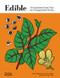 Edible (70 Sustainable Plants That Are Changing How We Eat) by Kevin Hobbs, Artur Cisar-Erlach, Katie Kulla, 9780500025611