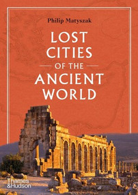 Lost Cities of the Ancient World by Philip Matyszak, 9780500025659