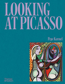 Looking at Picasso by Pepe Karmel, 9780500026045