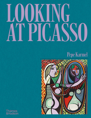 Looking at Picasso by Pepe Karmel, 9780500026045