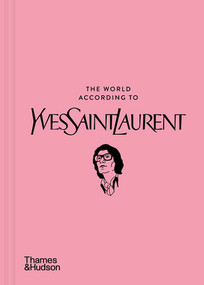 The World According to Yves Saint Laurent by Jean-Christophe Napias, Patrick Mauriès, 9780500026182