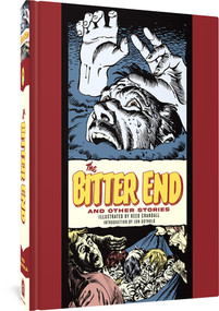 The Bitter End And Other Stories by Reed Crandall, Al Feldstein, George Roussos, Jon Gothold, 9781683968924